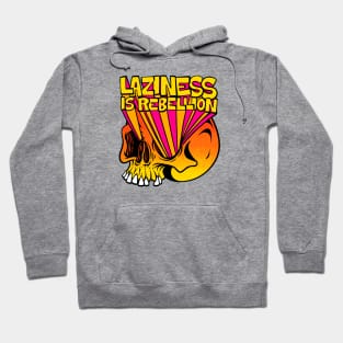 Laziness is Rebellion Hoodie